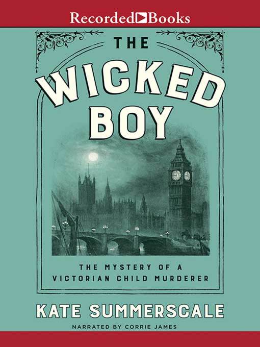 Title details for The Wicked Boy by Kate Summerscale - Available